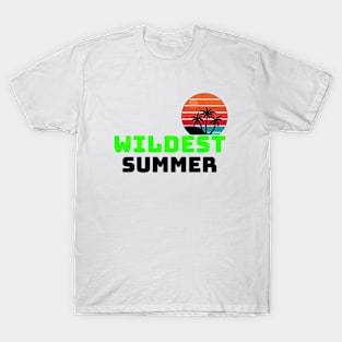 Wildest Summer T-Shirt